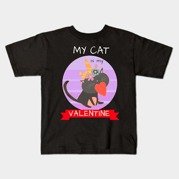 My Cat Is My Valentine Kids T-Shirt by Dogefellas